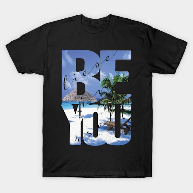 Believe In Yourself Quote T-Shirt by Charaf Eddine